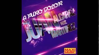 Juan Alcaraz Feat. Juan Martinez - A Puro Dolor