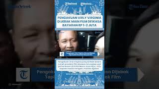 SHORT Ngakunya Dijebak Tapi Perankan Banyak Film, Virly Virginia Dibayar Rp 1-2 Juta