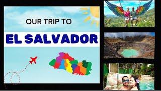 Our Trip To El Salvador (Jan 2024) - From Danger to Delight 