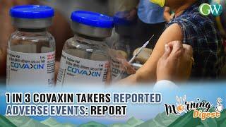1 IN 3 COVAXIN TAKERS REPORTED ADVERSE EVENTS: REPORT