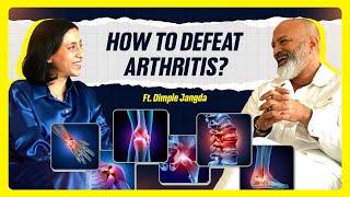 How to defeat Arthritis | Bijay J. Anand