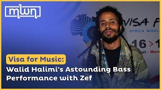 Visa for Music: Walid Halimi's Astounding Bass Performance with Zef