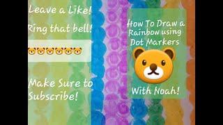 How To Draw a Rainbow Using Dot Markers (With Noah)