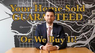 Your Home Sold GUARANTEED, Or We'll Buy It!