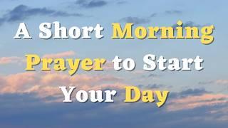 A Short Morning Prayer to Start the Day Right - Lord, I commit this day to You