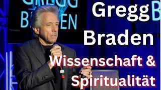 Gregg Braden - Wenn Wissenschaft und Spiritualität verschmelzen