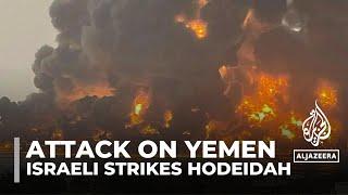 Israel says it struck Yemen’s Hodeidah in response to Houthi attacks