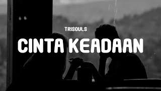 Trisouls - Cinta Keadaan (Lyrics)