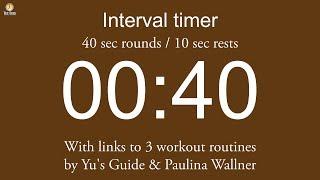 Interval timer - 40 sec rounds / 10 sec rests (including links to 3 workout routines)