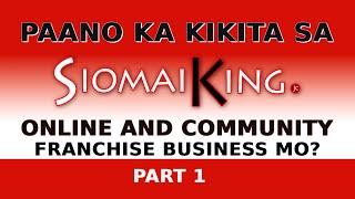 PAANO KA KIKITA SA SIOMAI KING ONLINE AND COMMUNITY FRANCHISE BUSINESS MO?│Albert Unciano