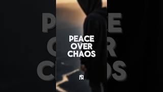 Peace Over Chaos. #motivation #viral #shorts