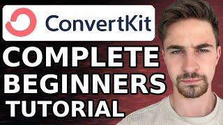 ConvertKit Tutorial For Beginners (2024) | How To Use ConvertKit