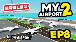 Building a MEGA AIRPORT in Roblox My Airport 2 - #8