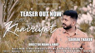 Khairiyat (Cover) - Teaser || Arijit Singh || Chhichhore || Saurav Thakur || Full Video on 28 July