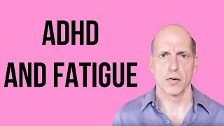 ADHD and fatigue