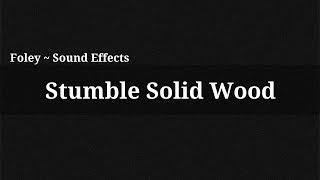 Stumble Solid Wood / Sound Effect