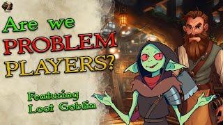 10 CRAZY Things D&D Problem Players Do ft. @lootgoblinmarketplace