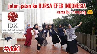 Jalan-jalan ke BURSA EFEK INDONESIA |#Vlok1 Nuri Amaliyah
