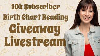 Birth Chart Reading Giveaway Livestream! | Thank You for 10K Subscribers