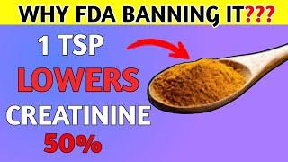 Why is The FDA BANNING It - Use It to Lower Creatinine level by 50%