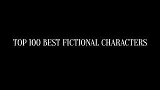 Top 100 Best Fictional Characters | 20/10/24