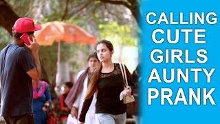 BEST PRANKS of 2019 2020 Calling Cute Girls 'AUNTY' Prank | Pranks in India |