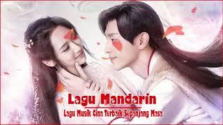 Lagu Mandarin Terpopuler 2019   Lagu Musik Cinta Terbaik Sepaniang Masa