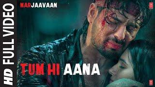 Tum Hi Aana Video | Marjaavaan | Riteish,Sidharth ,Tara | Jubin Nautiyal |Magar Iss Baar Tum Hi Aana