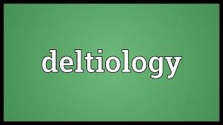 Deltiology Meaning