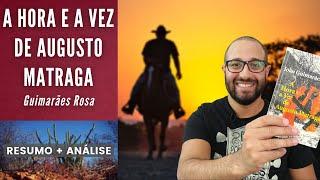 A HORA E A VEZ DE AUGUSTO MATRAGA | Guimarães Rosa | Resumo + Análise