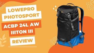 Lowepro PhotoSport BP 24L AW III Review | Hiking Camera Backpack