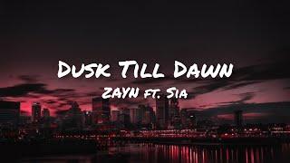 ZAYN ft. Sia - Dusk Till Dawn (Lyrics)