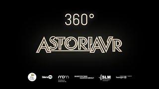 AstoriaVR - Official 360° VR Trailer