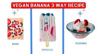 Vegan Banana Recipe 3-Ways {Pudding| Popsicles| Bark}