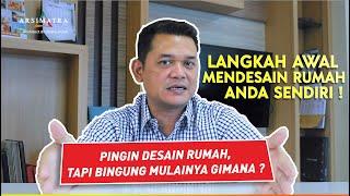 Jadi Arsitek Untuk Rumahmu Sendiri - Tips Dasar Mendesain Rumah Sendiri, Siapapun PASTI BISA!