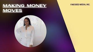 How to Make Money Moves - PR & Artist Management | Finessed Media, Inc.