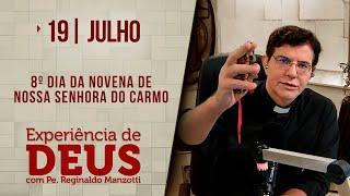 Experiência de Deus | 19/07/24 |  8° DIA DA NOVENA DE NOSSA SENHORA DO CARMO | @PadreManzottiOficial