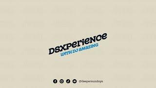 Xperience: DJ Amazing x Deeper Sundays