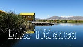 Lake Titicaca Travel Guide (Uros, Amantaní and Taquile Islands)