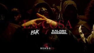 ISK - "La Cosa" feat. @KalashCriminelOfficiel (Clip Officiel)