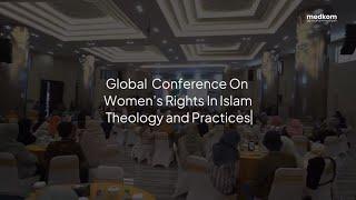 Opening Global  Conference On Women’s Rights In Islam Theology and Practices