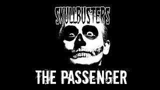 Skullbusters - The Passenger