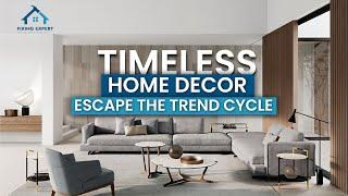 Timeless Home Decor: Escape the Trend Cycle | Fixing Expert