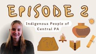 Native American Heritage Month | Episode 2: Indigenous People of Central Pennsylvania