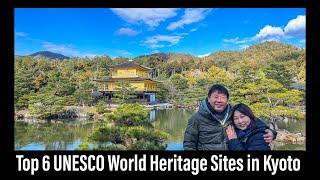 Top 6 attractions in Kyoto; Kyoto's Must-See UNESCO World Heritage Sites