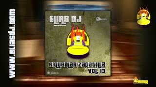 Sesión: Elias Dj - A Quemar Zapatilla Vol. 13 (Bumping y Reboteo)