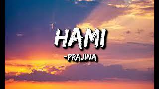 Prajina Ft. Regan - Hami lyrics