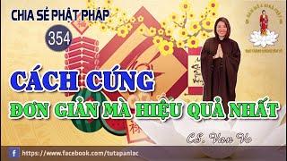 Chia Sẻ Phật Pháp 354 | CÁCH CÚNG đơn giản mà hiệu quả nhất!