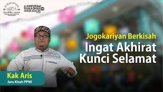 JOGOKARIYAN BERKISAH | INGAT AKHIRAT KUNCI SELAMAT | KAK ARIS PPMI