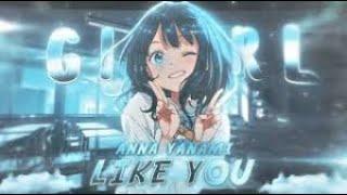 Girls Like You - Anna Yanami  [ EDIT/AMV ]